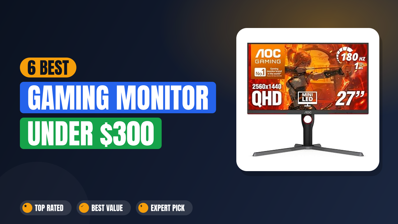 6 Best Gaming Monitor Under $300